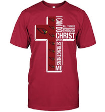 Load image into Gallery viewer, Can do all things through christ strengthens me Arizona Cardinals shirt