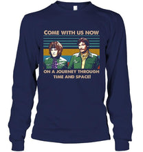 Load image into Gallery viewer, The Mighty Boosh come with us now on a journey through time and space retro shirt