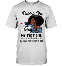 Load image into Gallery viewer, New England Patriots girl living my best life ain't goin back and forth with you shirt