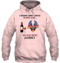 Load image into Gallery viewer, A woman cannot survive on wine alone she also needs Journey shirt