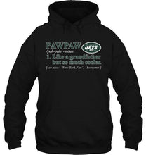 Load image into Gallery viewer, New York Jets Pawpaw Like grandfather but so much cooler shirt