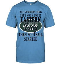 Load image into Gallery viewer, All summer long she&#39;s sweet eastern lady then football started New York Jets shirt