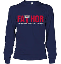 Load image into Gallery viewer, Fathor New England Patriots like normal father only stronger shirt