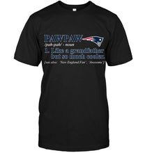 Load image into Gallery viewer, New England Patriots Pawpaw Like grandfather but so much cooler shirt