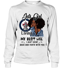 Load image into Gallery viewer, Winnipeg Jets girl living my best life ain't goin back and forth with you shirt