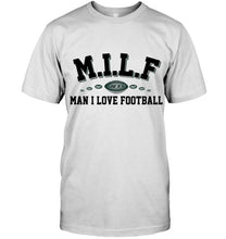 Load image into Gallery viewer, MILF man I love football New York Jets fan shirt