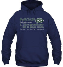 Load image into Gallery viewer, New York Jets Pawpaw Like grandfather but so much cooler shirt