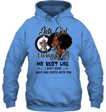 Load image into Gallery viewer, Winnipeg Jets girl living my best life ain't goin back and forth with you shirt