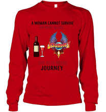 Load image into Gallery viewer, A woman cannot survive on wine alone she also needs Journey shirt