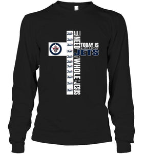 All I need today is a little of Winnipeg Jets and a whole lot of Jesus shirt