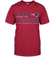 Load image into Gallery viewer, New England Patriots Pawpaw Like grandfather but so much cooler shirt