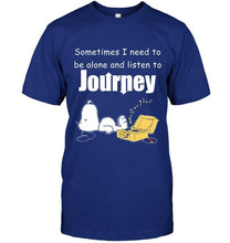 Load image into Gallery viewer, Sometimes I need to be alone and listen to Journey snoopy shirt