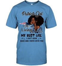 Load image into Gallery viewer, New England Patriots girl living my best life ain't goin back and forth with you shirt