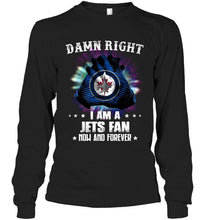 Load image into Gallery viewer, Damn right I am Winnipeg Jets fan now and forever shirt