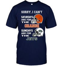 Load image into Gallery viewer, Sorry I can't saturdays are for Syracuse Orange sundays are for New York Jets shirt