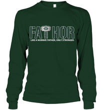 Load image into Gallery viewer, Fathor New York Jets like normal father only stronger shirt