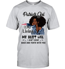 Load image into Gallery viewer, New England Patriots girl living my best life ain't goin back and forth with you shirt