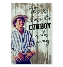 Load image into Gallery viewer, This where the cowboy rides away George Strait