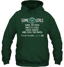 Load image into Gallery viewer, Some New York Jets girls have tattoos pretty eyes thick thighs cus too much It's me shirt