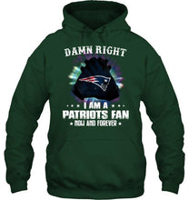 Load image into Gallery viewer, Damn right I am New England Patriots fan now and forever shirt