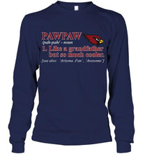 Load image into Gallery viewer, Arizona Cardinals Pawpaw Like grandfather but so much cooler shirt