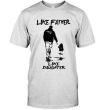 Load image into Gallery viewer, Like father like daughter New England Patriots fan shirt