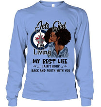 Load image into Gallery viewer, Winnipeg Jets girl living my best life ain't goin back and forth with you shirt