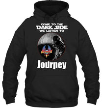 Load image into Gallery viewer, Come to dark side we listen to Journey star wars darth vader fan t shirt