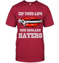 Load image into Gallery viewer, Zip your lips New England haters New England Patriots fan T Shirt