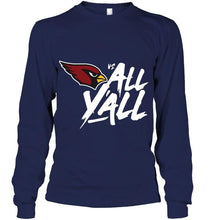 Load image into Gallery viewer, Arizona Cardinals vs all y all shirt