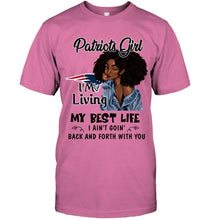 Load image into Gallery viewer, New England Patriots girl living my best life ain't goin back and forth with you shirt