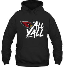 Load image into Gallery viewer, Arizona Cardinals vs all y all shirt