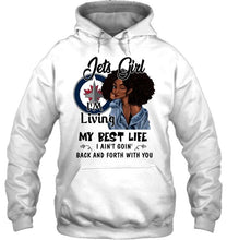 Load image into Gallery viewer, Winnipeg Jets girl living my best life ain't goin back and forth with you shirt