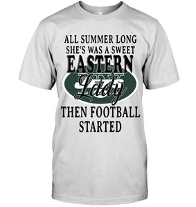 All summer long she's sweet eastern lady then football started New York Jets shirt