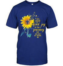 Load image into Gallery viewer, I will choose to find joy in the journey that god has set before me Black T Shirt