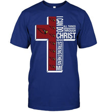 Load image into Gallery viewer, Can do all things through christ strengthens me Arizona Cardinals shirt