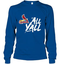 Load image into Gallery viewer, St Louis Cardinals vs all y all shirt