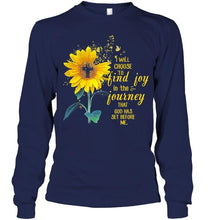 Load image into Gallery viewer, I will choose to find joy in the journey that god has set before me T Shirt