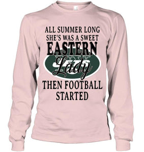 All summer long she's sweet eastern lady then football started New York Jets shirt