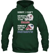 Load image into Gallery viewer, Sorry I can't saturdays are for UMass Minutemens sundays are for New England Patriots shirt