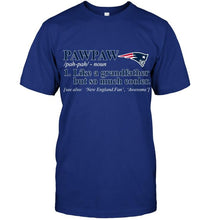 Load image into Gallery viewer, New England Patriots Pawpaw Like grandfather but so much cooler shirt