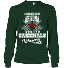 Load image into Gallery viewer, I may not be in Arizona but I'm an Arizona Cardinals fan whereever i am shirt
