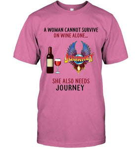 A woman cannot survive on wine alone she also needs Journey shirt