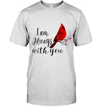 Load image into Gallery viewer, I am always with you cardinal bird shirt