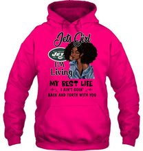 Load image into Gallery viewer, New York Jets girl living my best life ain't goin back and forth with you shirt