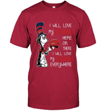 Load image into Gallery viewer, I love my Cardinals here or there I love my Cardinals every where St Louis Cardinals fan shirt