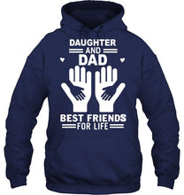 Load image into Gallery viewer, daughter and dad best friends for life T Shirt