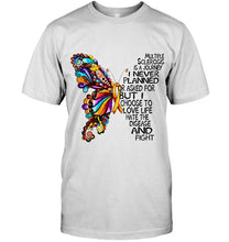 Load image into Gallery viewer, Multiple Sclerosis journey i never planned i choose to love life hate disease &amp; fight butterfly ribbon shirt