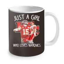 Load image into Gallery viewer, Kansas City Chiefs Just a girl who loves Mahomes shirt by Moteefes store Mug