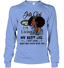Load image into Gallery viewer, New York Jets girl living my best life ain't goin back and forth with you shirt